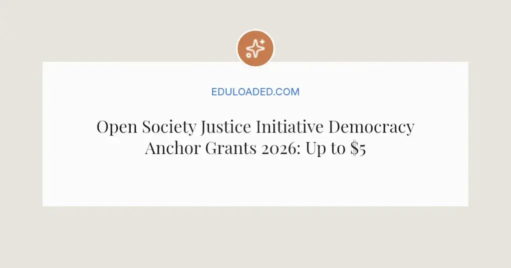 Open Society Justice Initiative Democracy Anchor Grants 2026: Up to $500,000 for Democracy Protection
