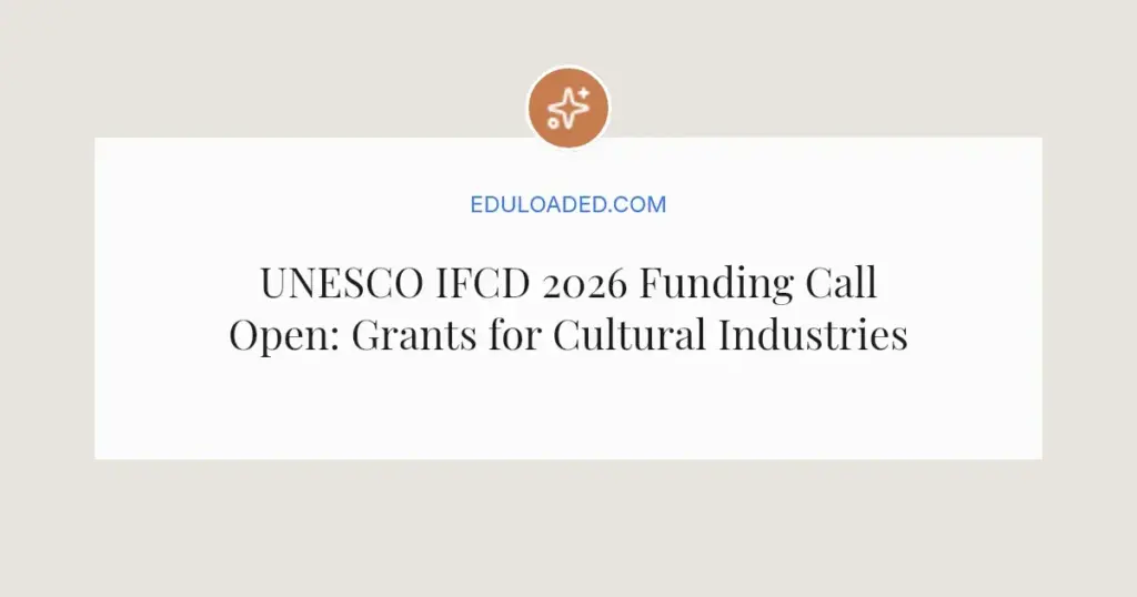 UNESCO IFCD 2026 Funding Call Open: Grants for Cultural Industries