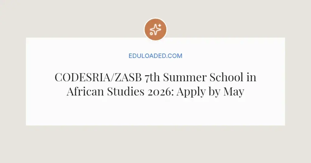 CODESRIA/ZASB 7th Summer School in African Studies 2026: Apply by May 1
