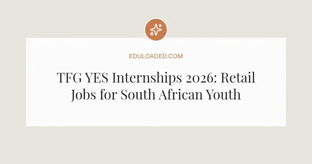 TFG YES Internships 2026: Retail Jobs for South African Youth