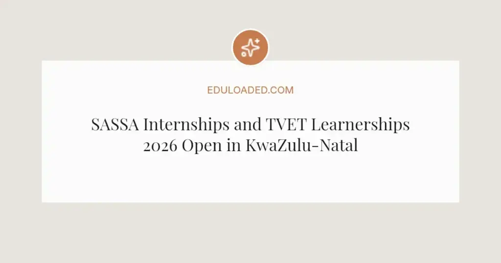 SASSA Internships and TVET Learnerships 2026 Open in KwaZulu-Natal