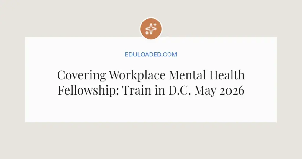 Covering Workplace Mental Health Fellowship: Train in D.C. May 2026