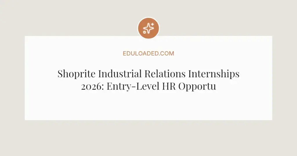 Shoprite Industrial Relations Internships 2026: Entry-Level HR Opportunity in Cape Town