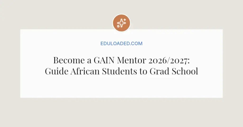 Become a GAIN Mentor 2026/2027: Guide African Students to Grad School