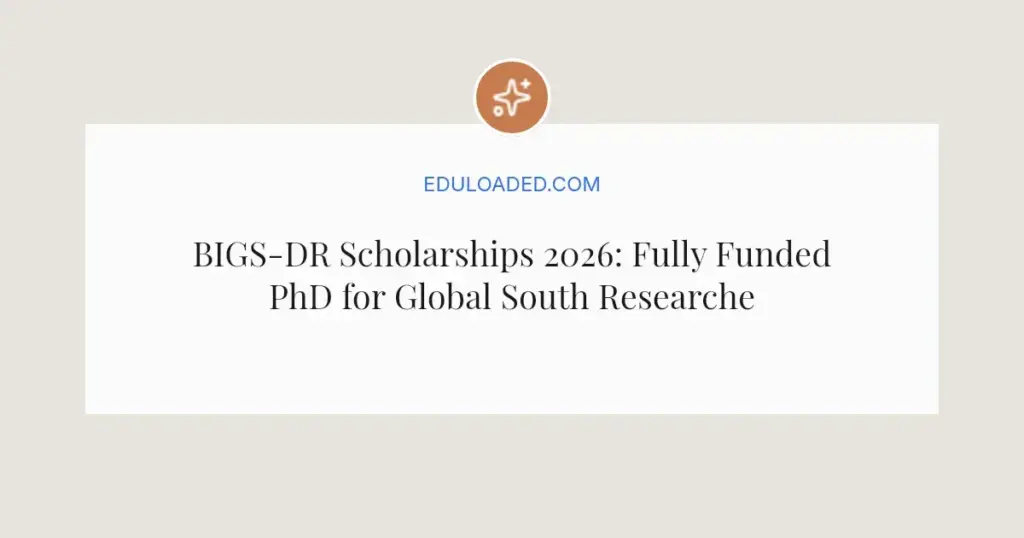 BIGS-DR Scholarships 2026: Fully Funded PhD for Global South Researchers at ZEF Bonn