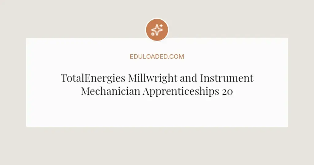 TotalEnergies Millwright and Instrument Mechanician Apprenticeships 2026 in Durban