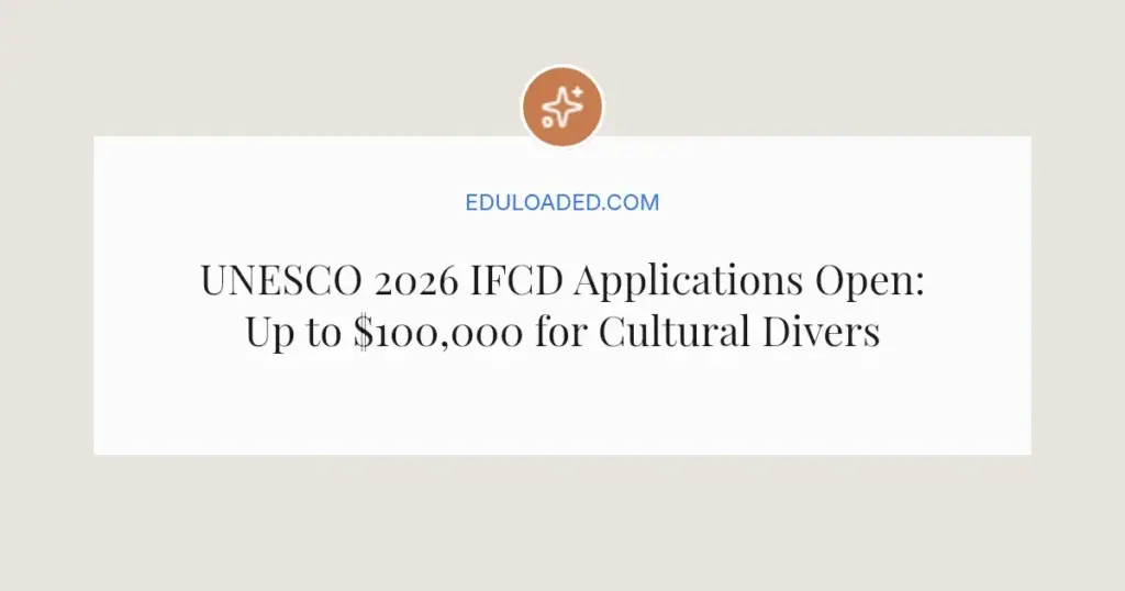 UNESCO 2026 IFCD Applications Open: Up to $100,000 for Cultural Diversity Projects