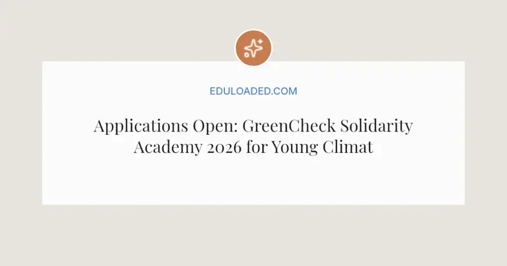 Applications Open: GreenCheck Solidarity Academy 2026 for Young Climate Activists