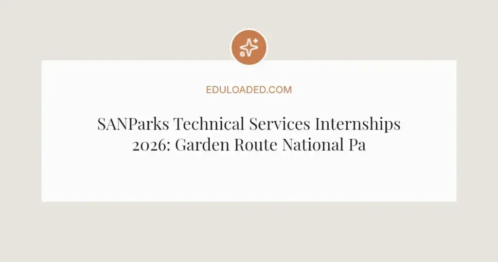 SANParks Technical Services Internships 2026: Garden Route National Park Opportunity
