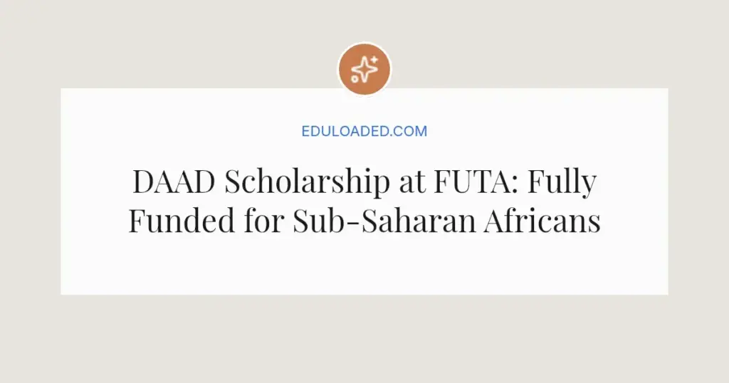 DAAD Scholarship at FUTA: Fully Funded for Sub-Saharan Africans