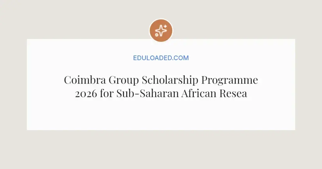Coimbra Group Scholarship Programme 2026 for Sub-Saharan African Researchers
