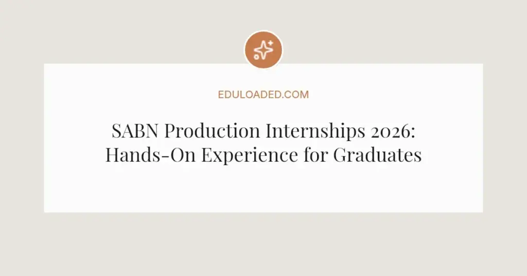 SABN Production Internships 2026: Hands-On Experience for Graduates