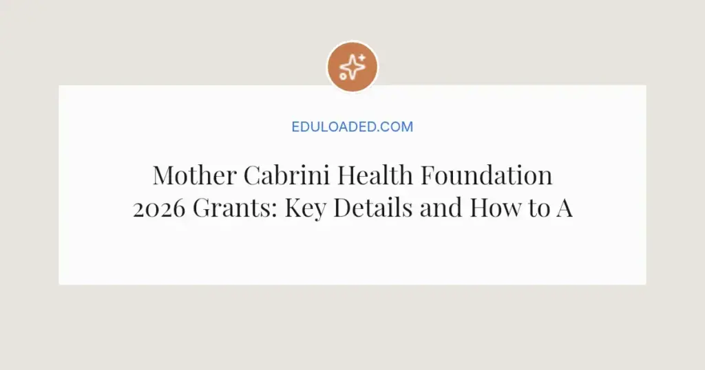 Mother Cabrini Health Foundation 2026 Grants: Key Details and How to Apply