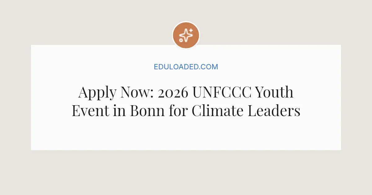 Apply Now: 2026 UNFCCC Youth Event in Bonn for Climate Leaders ...