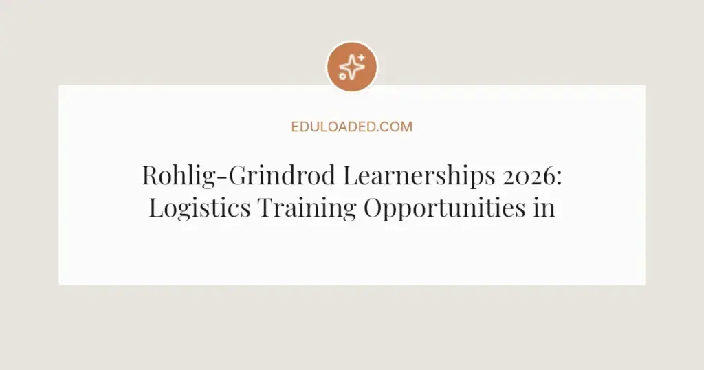 Rohlig-Grindrod Learnerships 2026: Logistics Training Opportunities in SA