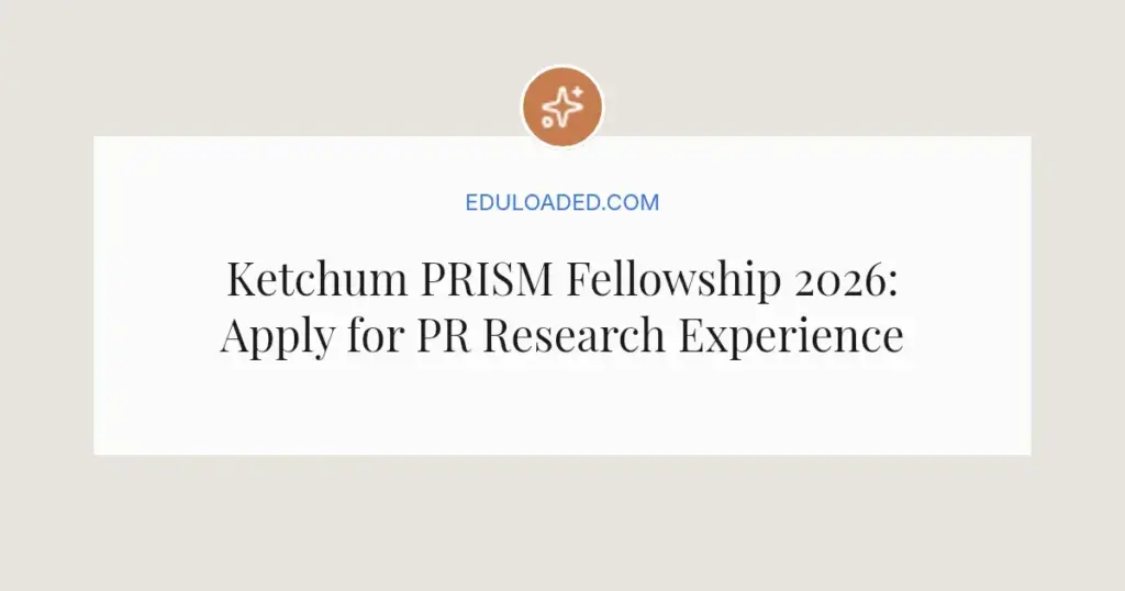 Ketchum PRISM Fellowship 2026: Apply for PR Research Experience