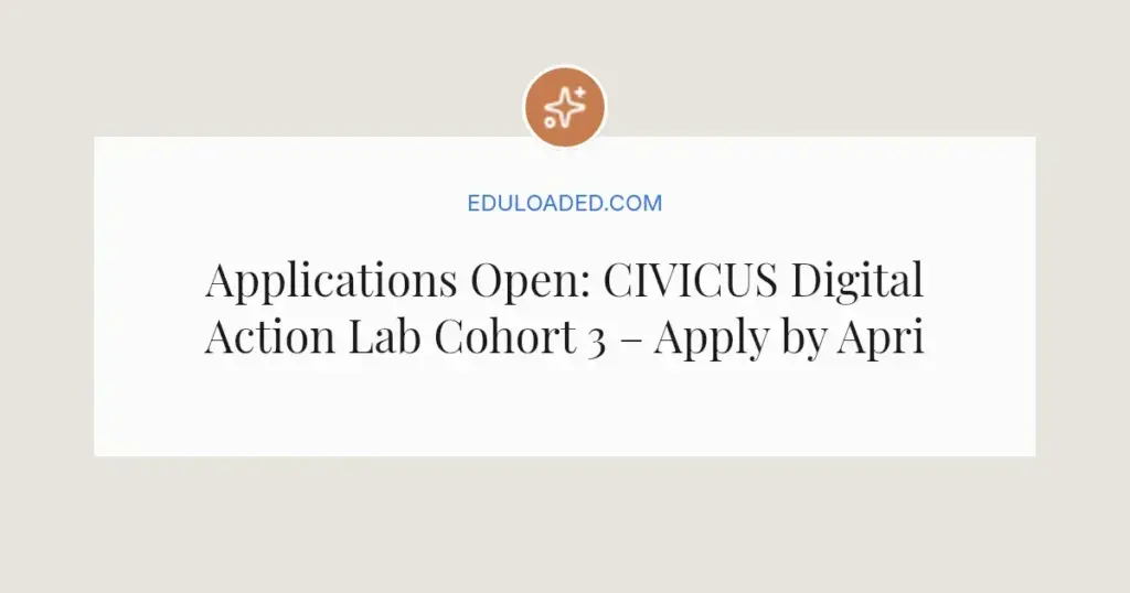 Applications Open: CIVICUS Digital Action Lab Cohort 3 – Apply by April 30, 2026