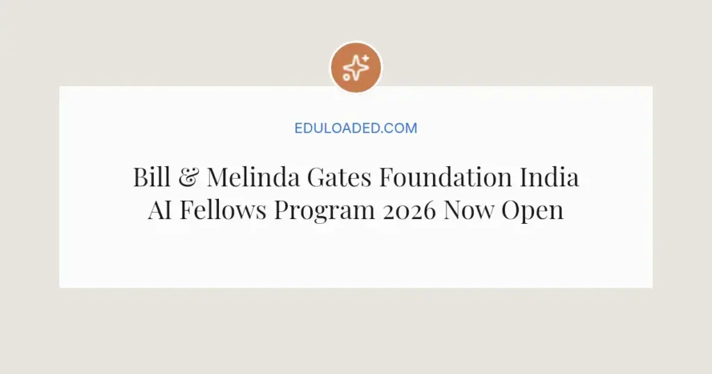 Bill & Melinda Gates Foundation India AI Fellows Program 2026 Now Open
