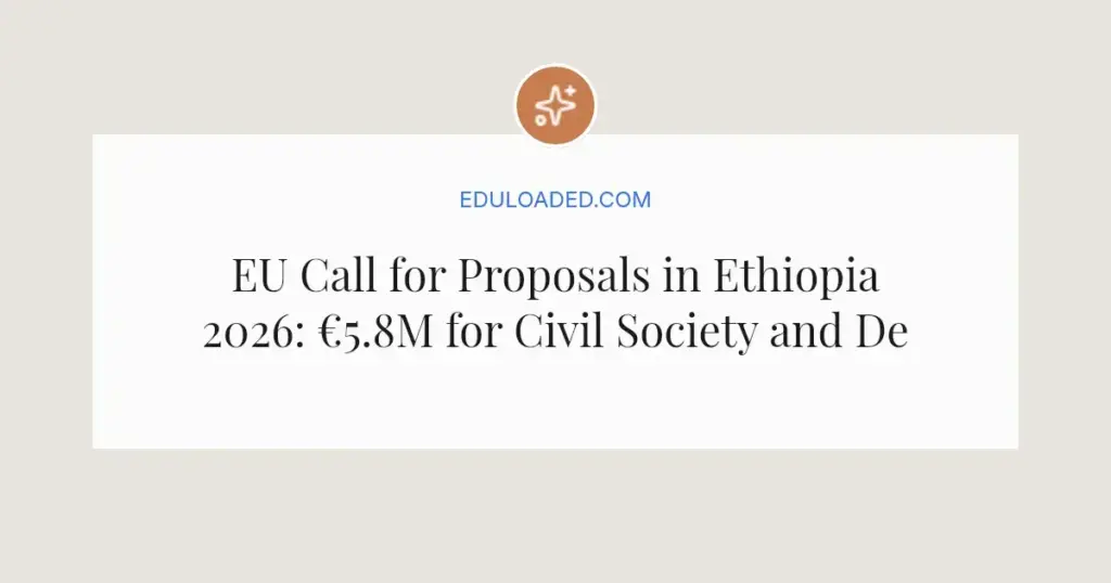 EU Call for Proposals in Ethiopia 2026: €5.8M for Civil Society and Development
