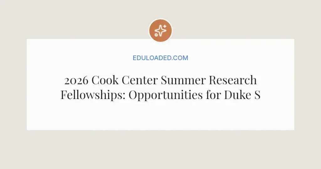 2026 Cook Center Summer Research Fellowships: Opportunities for Duke Students