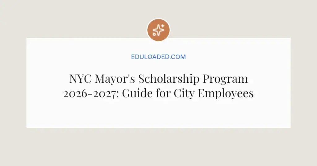 NYC Mayor's Scholarship Program 2026-2027: Guide for City Employees