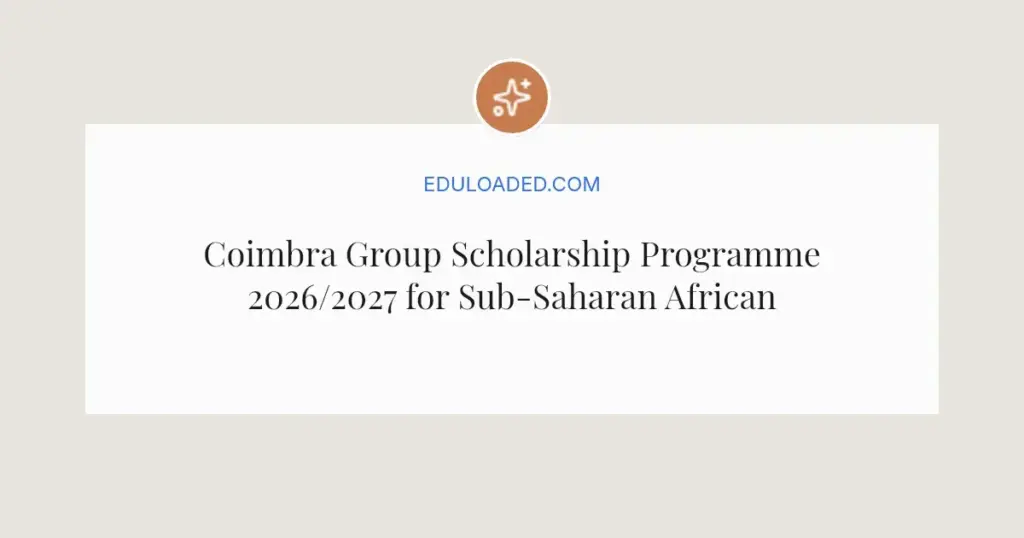 Coimbra Group Scholarship Programme 2026/2027 for Sub-Saharan African Researchers