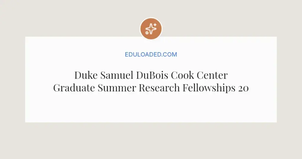 Duke Samuel DuBois Cook Center Graduate Summer Research Fellowships 2026