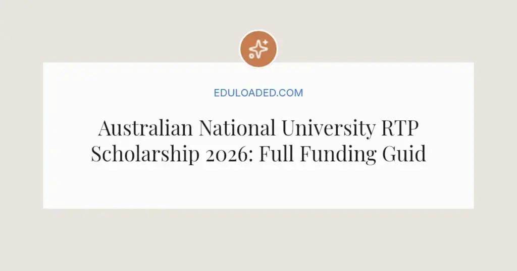 Australian National University RTP Scholarship 2026: Full Funding Guide