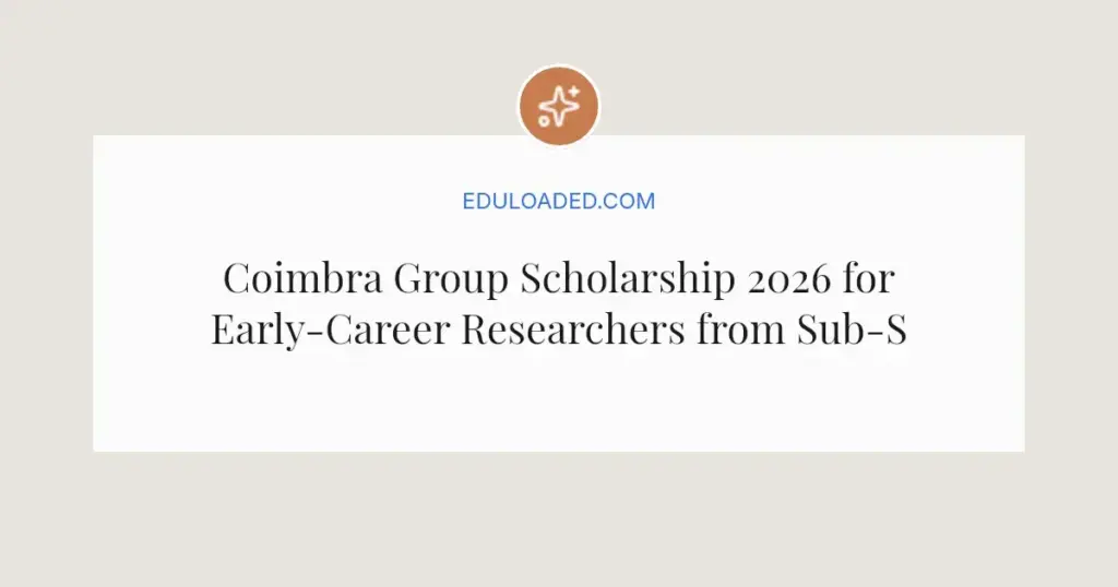 Coimbra Group Scholarship 2026 for Early-Career Researchers from Sub-Saharan Africa