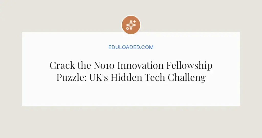 Crack the No10 Innovation Fellowship Puzzle: UK's Hidden Tech Challenge