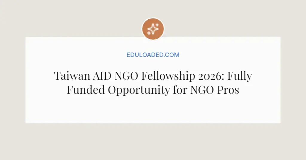 Taiwan AID NGO Fellowship 2026: Fully Funded Opportunity for NGO Pros