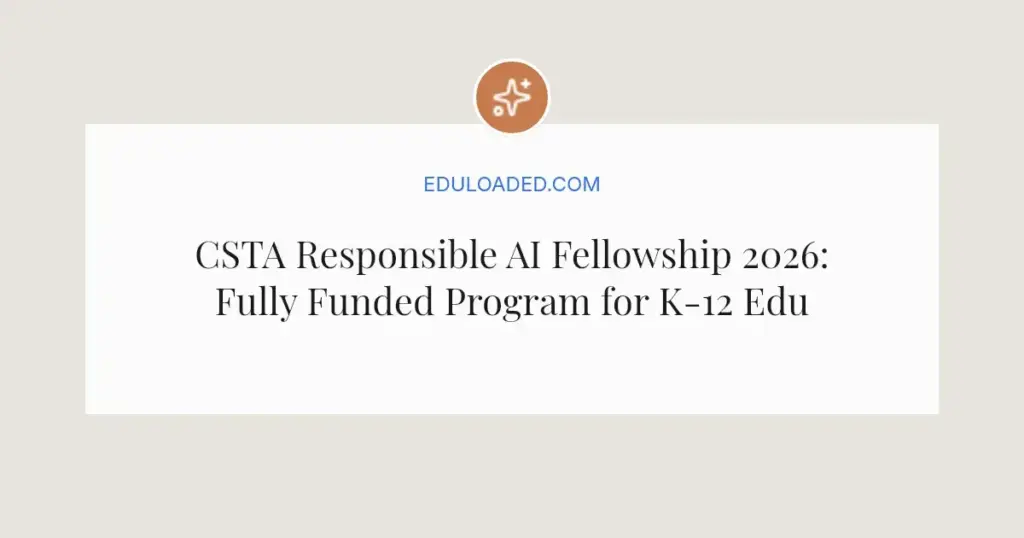 CSTA Responsible AI Fellowship 2026: Fully Funded Program for K-12 Educators