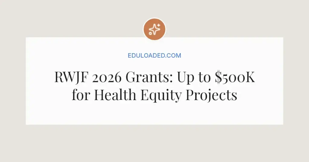 RWJF 2026 Grants: Up to $500K for Health Equity Projects