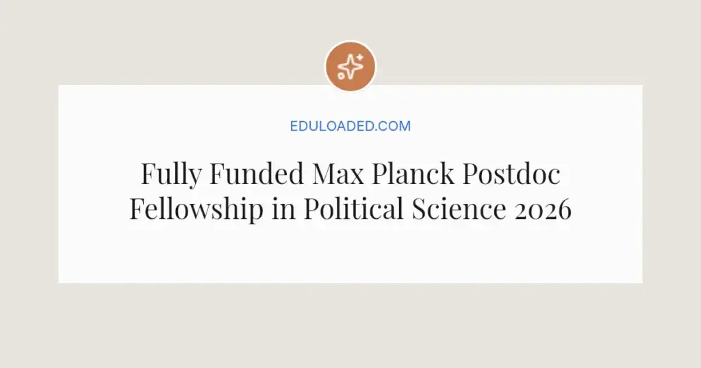 Fully Funded Max Planck Postdoc Fellowship in Political Science 2026