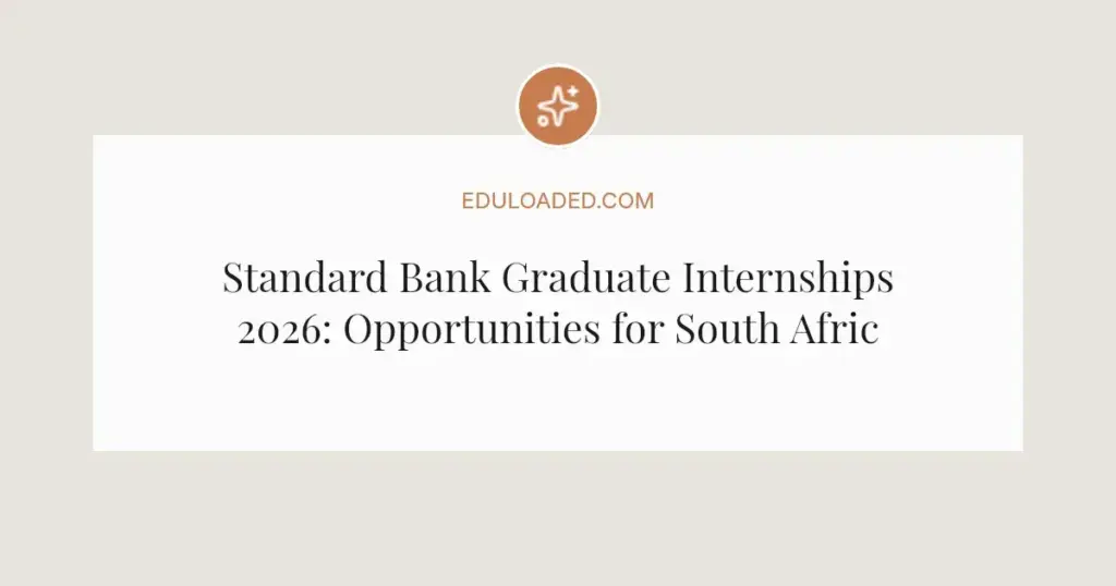 Standard Bank Graduate Internships 2026: Opportunities for South African Grads