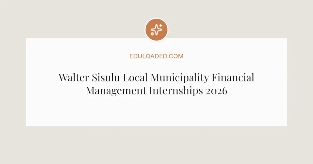 Walter Sisulu Local Municipality Financial Management Internships 2026