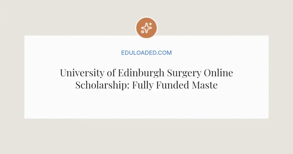 University of Edinburgh Surgery Online Scholarship: Fully Funded Master's for Global Surgeons