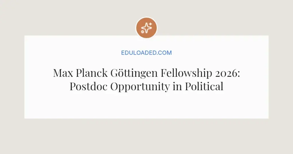 Max Planck Göttingen Fellowship 2026: Postdoc Opportunity in Political Science
