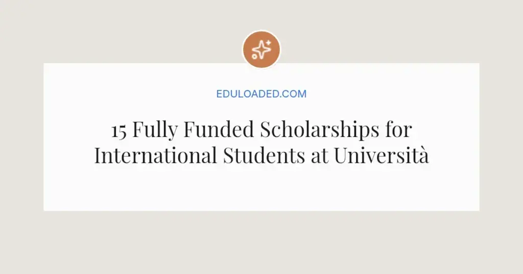 15 Fully Funded Scholarships for International Students at Università d'Annunzio Chieti-Pescara 2026-2027