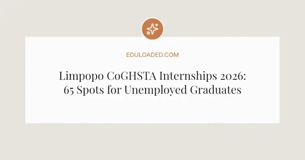 Limpopo CoGHSTA Internships 2026: 65 Spots for Unemployed Graduates