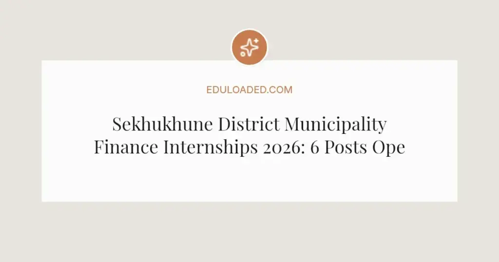 Sekhukhune District Municipality Finance Internships 2026: 6 Posts Open