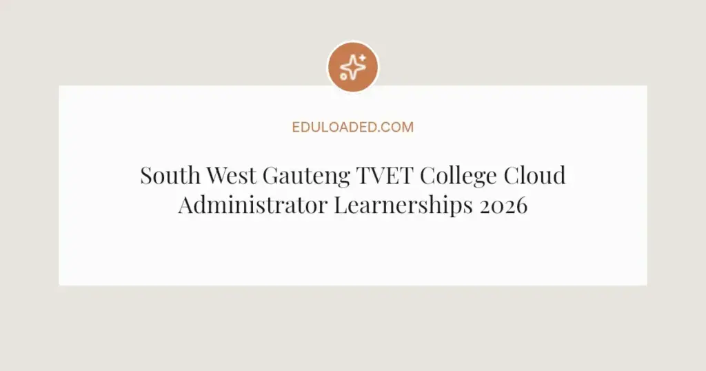 South West Gauteng TVET College Cloud Administrator Learnerships 2026