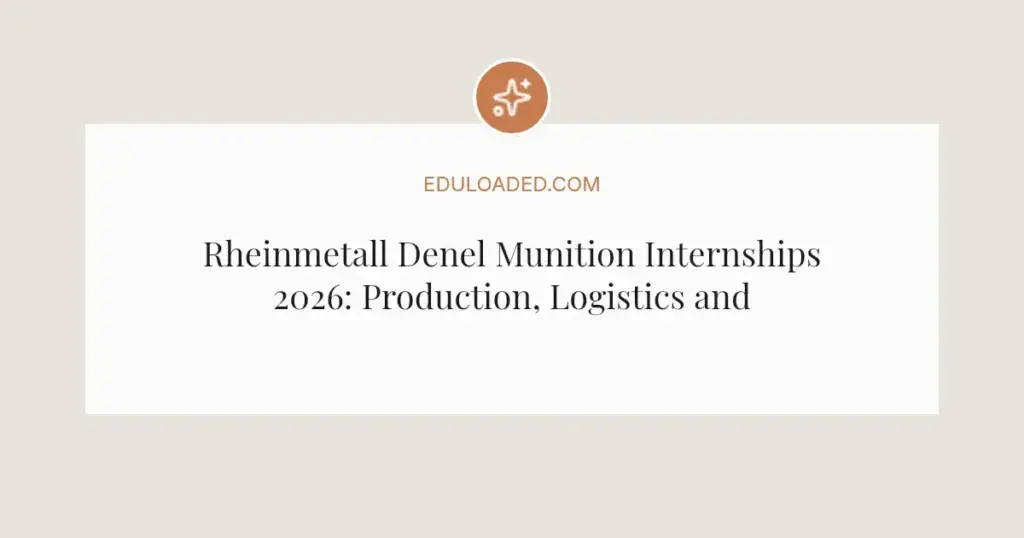 Rheinmetall Denel Munition Internships 2026: Production, Logistics and More