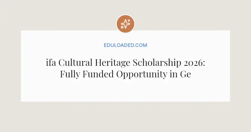 ifa Cultural Heritage Scholarship 2026: Fully Funded Opportunity in Germany