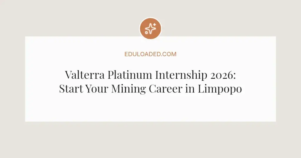 Valterra Platinum Internship 2026: Start Your Mining Career in Limpopo