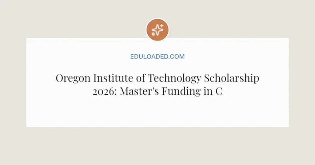 Oregon Institute of Technology Scholarship 2026: Master's Funding in Crop Physiology