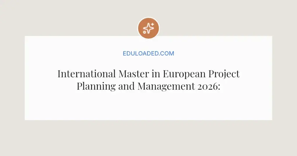 International Master in European Project Planning and Management 2026: Launch Your Global Career