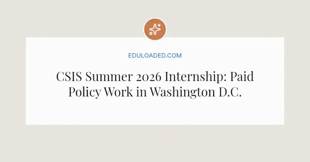 CSIS Summer 2026 Internship: Paid Policy Work in Washington D.C.