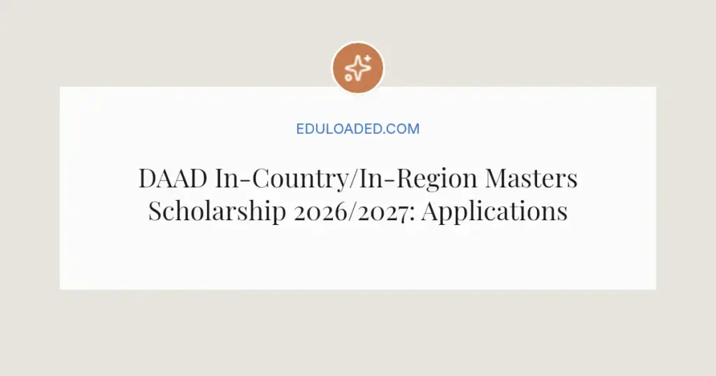 DAAD In-Country/In-Region Masters Scholarship 2026/2027: Applications Open