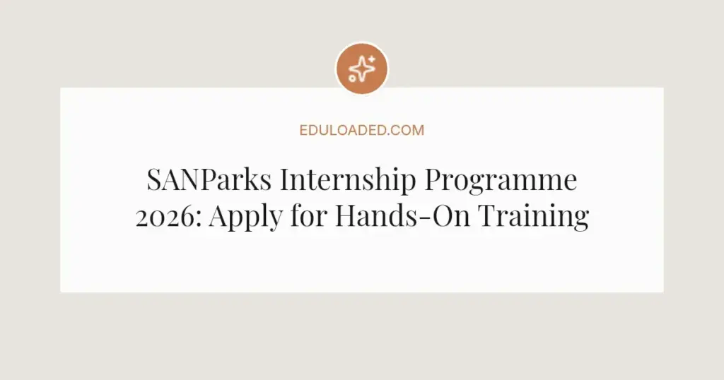 SANParks Internship Programme 2026: Apply for Hands-On Training